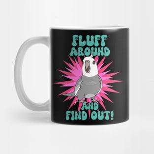 Fluff around and find out! grey cockatiel Mug